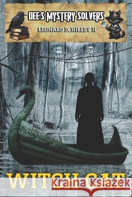 Dee's Mystery Solvers: Witch Cat Leonard D., II Hilley 9781950485314 Deimosweb Publishing - książka