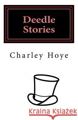 Deedle Stories Charley Hoye 9781523986965 Createspace Independent Publishing Platform - książka