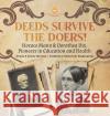 Deeds Survive the Doers!: Horace Mann & Dorothea Dix, Pioneers in Education and Health Grade 5 Social Studies Children\'s Historical Biographies Dissected Lives 9781541986718 Dissected Lives