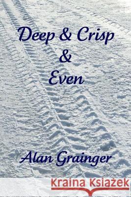 Deep & Crisp & Even Alan Grainger 9781475105889 Createspace - książka
