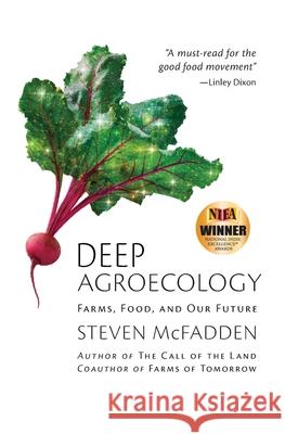 Deep Agroecology: Farms, Food, and Our Future Steven McFadden 9781792309281 Independent Publisher - książka