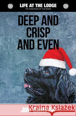 Deep and Crisp and Even Jim Carver 9781539983194 Createspace Independent Publishing Platform - książka