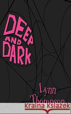 Deep and Dark Thompson, Lynn 9781449019136 Authorhouse - książka