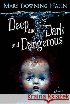 Deep and Dark and Dangerous: A Ghost Story Hahn, Mary Downing 9780547076454 Sandpiper - książka