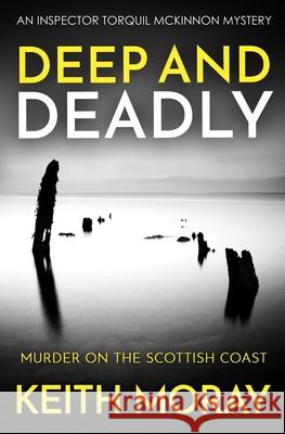 Deep and Deadly Keith Moray 9781800558670 Sapere Books - książka
