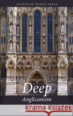 Deep Anglicanism: A Brief Guide Gerald McDermott 9798986920788 Nashotah House - książka