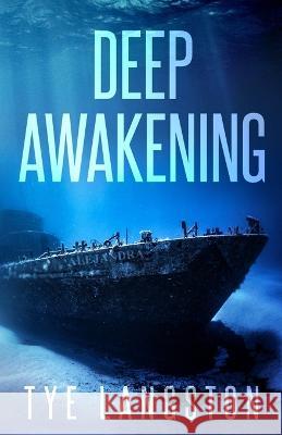 Deep Awakening Tye Langston 9798986227603 Man Cave Press - książka