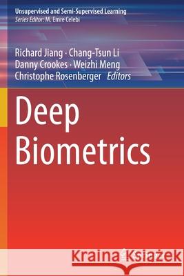 Deep Biometrics Richard Jiang Chang-Tsun Li Danny Crookes 9783030325855 Springer - książka