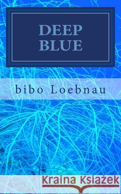 Deep Blue Bibo Loebnau 9781503038592 Createspace Independent Publishing Platform - książka