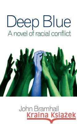 Deep Blue: A novel of racial conflict Bramhall, John 9781414058221 Authorhouse - książka