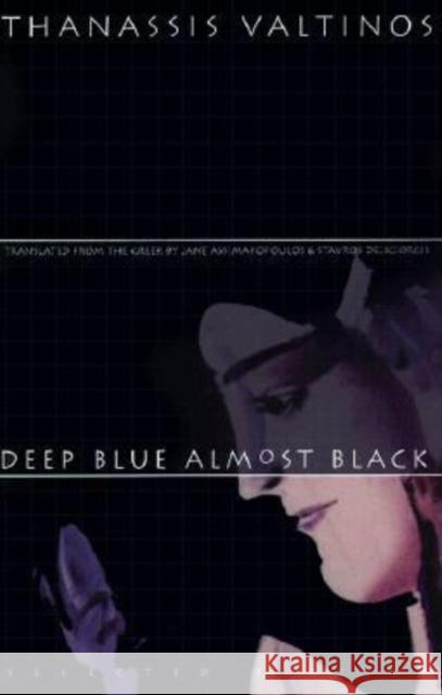 Deep Blue Almost Black: Selected Fiction Valtinos, Thanassis 9780810117662 Northwestern University Press - książka