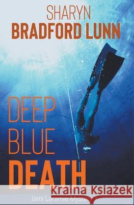 Deep Blue Death Sharyn Bradford Lunn   9781956856361 Thewordverve - książka