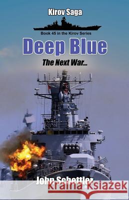 Deep Blue: The Next War, Volume 5 John Schettler 9781074981365 Independently Published - książka