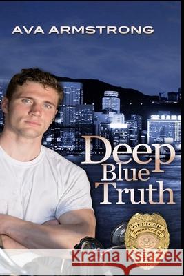 Deep Blue Truth Ava Armstrong 9781549746017 Independently Published - książka