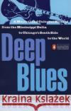 Deep Blues : A Musical and Cultural History of the Mississippi Delta Robert Palmer 9780140062236 Penguin Books