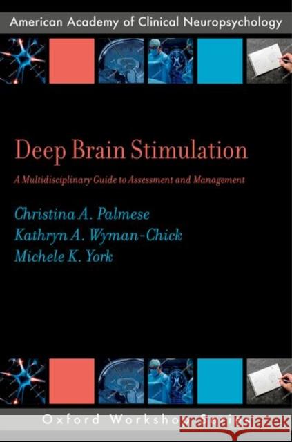 Deep Brain Stimulation: A Multidisciplinary Guide to Assessment and Management Michele K. (Professor of Neurology and Psychiatry and Behavioral Sciences, Professor of Neurology and Psychiatry and Beh 9780197689233 Oxford University Press - książka
