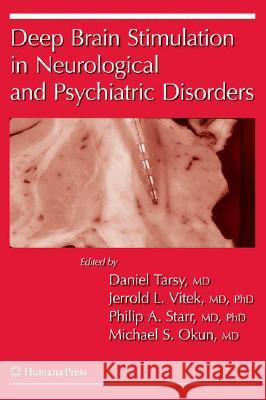 Deep Brain Stimulation in Neurological and Psychiatric Disorders Daniel Tarsy Jerrold Lee Vitek Philip Starr 9781588299529 Not Avail - książka