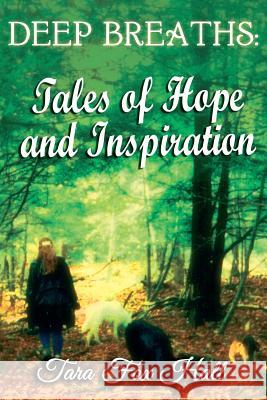 Deep Breaths: Tales of Hope and Inspiration Tara Fox Hall 9781502405098 Createspace Independent Publishing Platform - książka