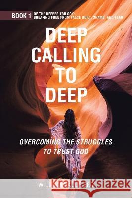 Deep Calling to Deep: Overcoming the Struggles to Trust God William Paul Lero 9781664289154 WestBow Press - książka