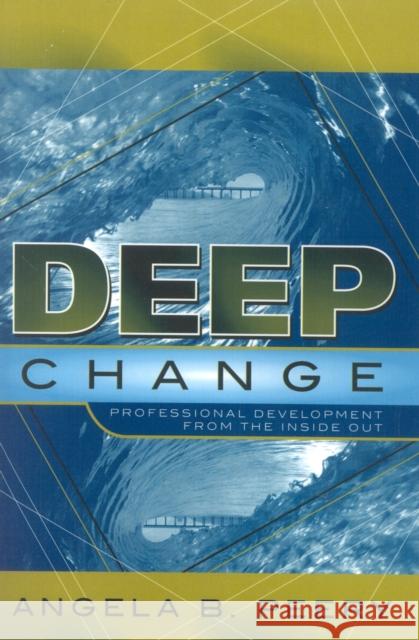 Deep Change: Professional Development from the Inside Out Peery, Angela B. 9781578860487 Rowman & Littlefield Education - książka