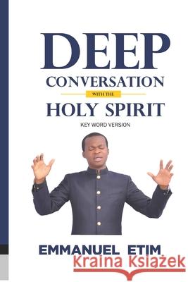 Deep Conversations with the Holy Spirit Emmanuel Eti 9780999724163 Aeem Publishing - książka