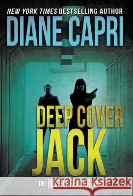 Deep Cover Jack: The Hunt for Jack Reacher Series Diane Capri 9781942633174 Diane Capri LLC D/B/A Augustbooks - książka