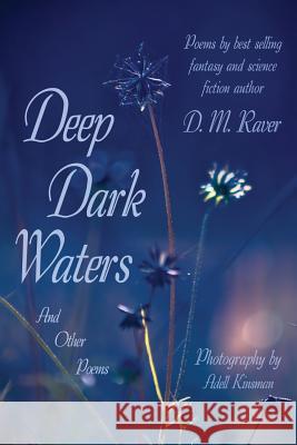 Deep Dark Waters: And Other Poems: Black and White Version D. M. Raver 9781490534008 Createspace - książka