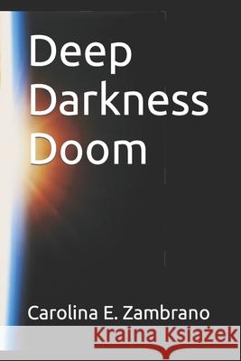 Deep Darkness Doom Carolina E. Zambrano 9781734538571 Zambrano's Publishing House - książka