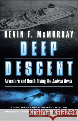 Deep Descent: Adventure and Death Diving the Andrea Doria Kevin F. McMurray 9780743400633 Atria Books - książka