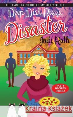 Deep Dish Pizza Disaster Rath, Jodi 9781087911052 LIGHTNING SOURCE UK LTD - książka