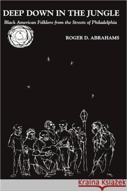 Deep Down in the Jungle... Roger D. Abrahams 9780202308470 Aldine - książka