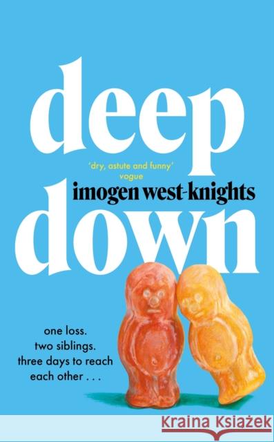 Deep Down: the 'intimate, emotional and witty' 2023 debut you don't want to miss Imogen West-Knights 9780349727097 Little, Brown Book Group - książka