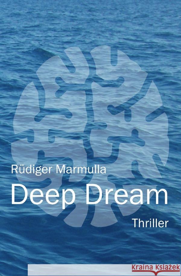 Deep Dream : Ein medizinethischer Krimi Marmulla, Rüdiger 9783750281479 epubli - książka