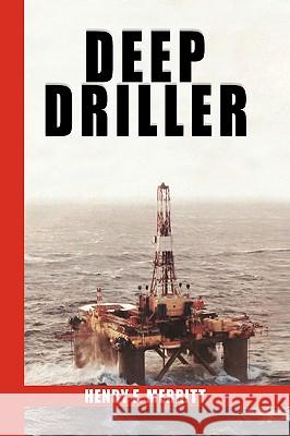 Deep Driller Henry F. Merritt 9781436386562 Xlibris Corporation - książka