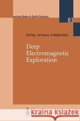 Deep Electromagnetic Exploration D. Virchow K. K. Roy Shivendra K. Verma 9783540635031 Springer - książka