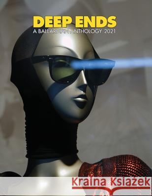 Deep Ends A Ballardian Anthology 2021 Rick McGrath 9781775367987 Terminal Press - książka