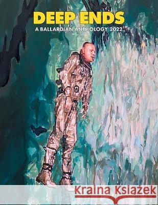 Deep Ends: A Ballardian Anthology 2022 Rick McGrath   9781990682001 Terminal Press - książka