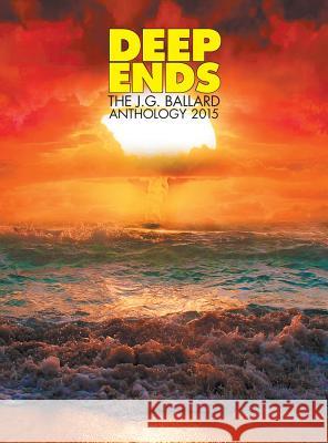 Deep Ends: The JG Ballard Anthology 2015 Rick McGrath 9780994098207 Terminal Press - książka