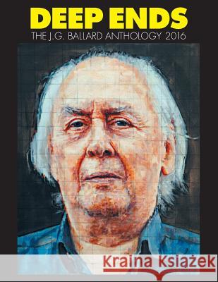 Deep Ends: The J.G. Ballard Anthology 2016 Rick McGrath 9780994098269 Terminal Press - książka