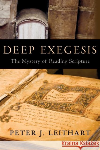 Deep Exegesis Peter J. Leithart 9781602580695 Baylor University Press - książka