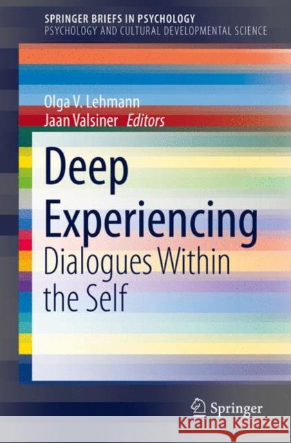 Deep Experiencing: Dialogues Within the Self Lehmann, Olga V. 9783319686929 Springer - książka