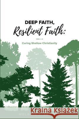 Deep Faith, Resilient Faith Melanie J Saward 9780645539738 Ark House Press - książka