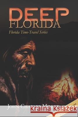 Deep Florida: Sequel to Citrus White Gold & The Gatherers John Charles Miller 9781687139566 Independently Published - książka