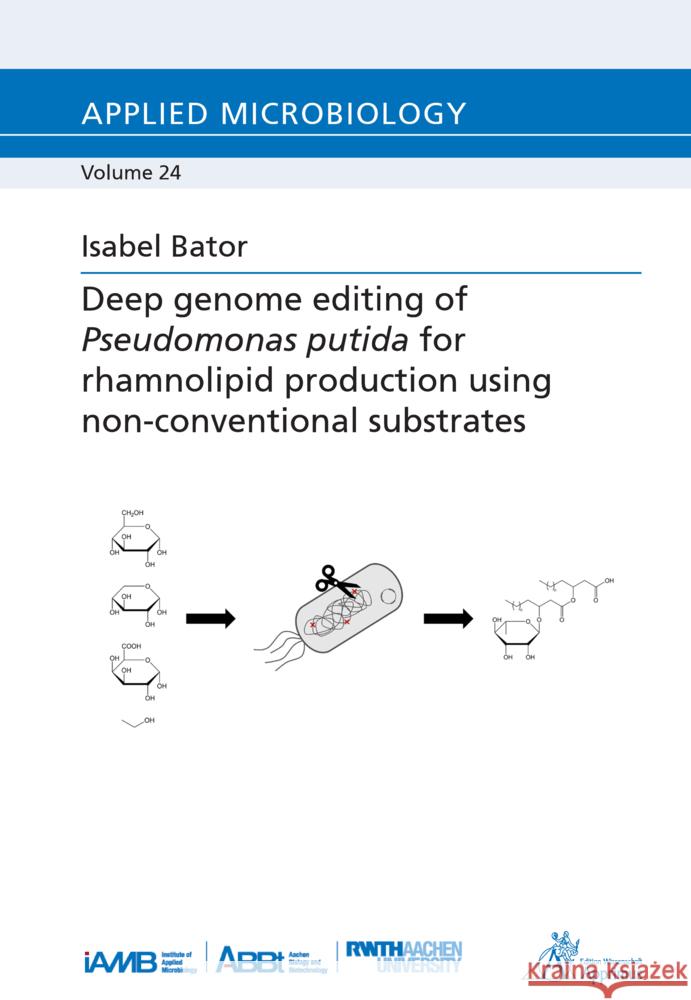 Deep genome editing of Pseudomonas putida for rhamnolipid production using non-conventional substrates Bator, Isabel 9783863599317 Apprimus Verlag - książka