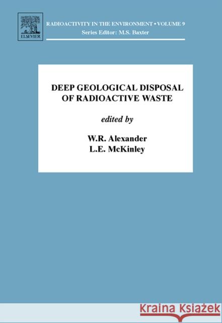 Deep Geological Disposal of Radioactive Waste W. R. Alexander L. E. McKinley 9780080450100 Elsevier Science - książka