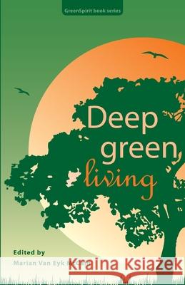 Deep Green Living Marian van Eyk McCain 9780993598371 GreenSpirit - książka