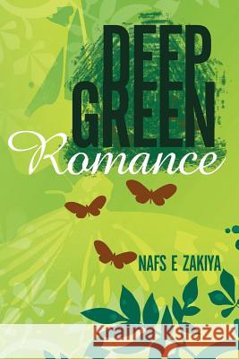 Deep Green Romance Nafs E. Zakiya 9781465302366 Xlibris Corporation - książka
