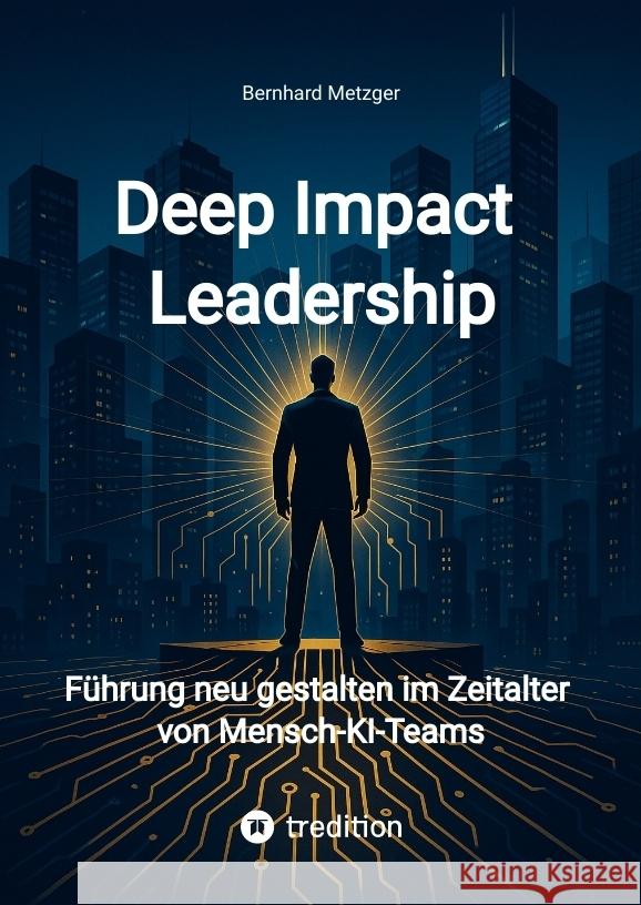 Deep Impact Leadership Metzger, Bernhard 9783384695475 SMART WORKS - Strategisches Wissen für Bau. F - książka