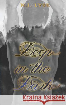 Deep in the Dark: Volume 1 N. J. Lysk 9781092869409 Independently Published - książka