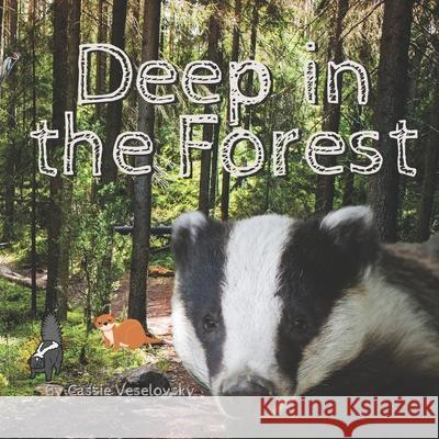 Deep in the Forest Cassie Veselovsky   9798355713744 Independently Published - książka
